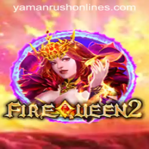 Exploring the Thrilling Realm of FireQueen2: YamanRush